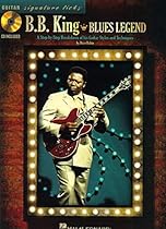 B.B. King - Blues Legend: A Step-by-Step Breakdown of His Guitar Styles and Techniques (Guitar Signature Licks) B.B. King - Blues Legend: A Step-by-Step Breakdown of His Guitar Styles and Techniques (Guitar Signature Licks)