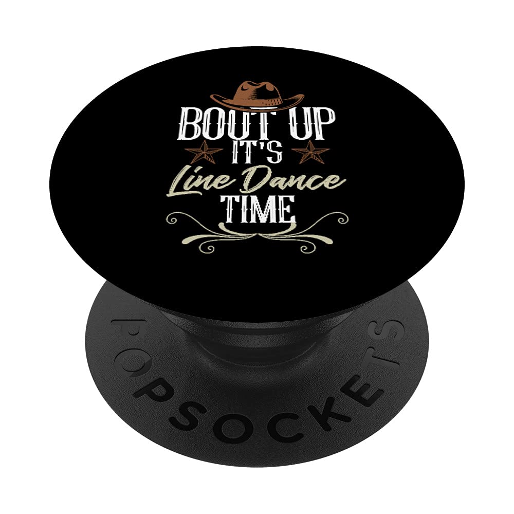 Bout Up It's Line Dance Time - Line Dancing PopSockets Swappable PopGrip