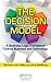 The Decision Model: A Business Logic Framework Linking Business and Technology (IT Management)