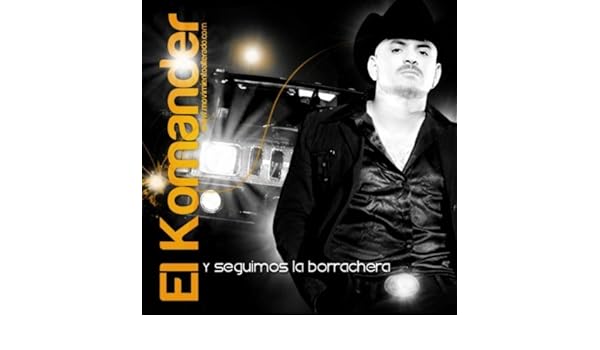 siempre que me emborracho el komander free mp3