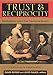 Trust and Reciprocity: Interdisciplinary Lessons for Experimental Research (The Russell Sage Foundation Series on Trust, Vol. 6)