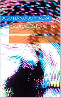 Livro SAUDADES DA CHINA (PEÇAS TEATRAIS Livro 1)