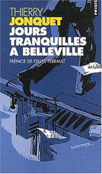 Jours Tranquilles A Belleville Thierry Jonquet Babelio