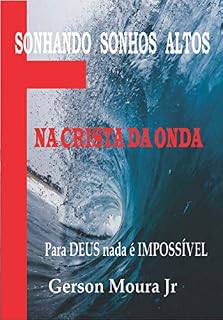 Livro Na crista da Onda : Sonhando sonhos altos