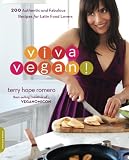 Viva Vegan!: 200 Authentic and Fabulous Recipes for Latin Food Lovers Viva Vegan!: 200 Authentic and Fabulous Recipes for Latin Food Lovers