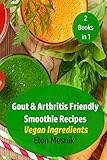 Gout & Arthritis Friendly Smoothie Recipes: Vegan