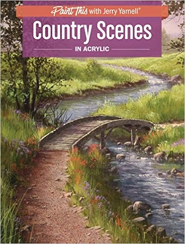 Country Scenes in Acrylic (Paint This with Jerry Yarnell), by Jerry Yarnell Country Scenes in Acrylic (Paint This with Jerry Yarnell), by Jerry Yarnell