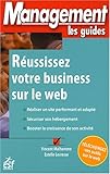 Réussissez votre business sur le web (French Edition) by