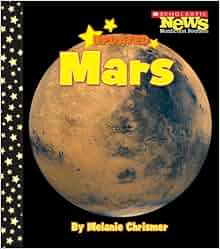 Mars Scholastic News Nonfiction Readers Space Science Melanie Chrismer 9780531147627