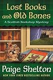 Lost Books and Old Bones: A Scottish Bookshop Mystery by Paige Shelton