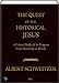 The Quest of the Historical Jesus: A Critical Study of its Progress From Reimarus to Wrede