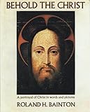 Behold the Christ, Bainton, Roland H. and Devasahayam, Sumathi, 0060603526