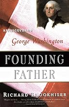 Founding Father: Rediscovering George Washington