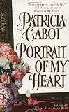 Front cover for the book Portrait of My Heart by Patricia Cabot
