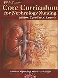 Core Curriculum for Nephrology Nursing