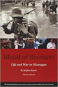 Blood Of Brothers Life And War In Nicaragua With New