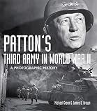 Patton's Third Army in World War II: A Photographic History by Michael Green, James Brown