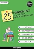 25 Fondamentaux de la Reussite d'une Petite Entreprise - DeuxiÃƒÂ¨me Edition by 