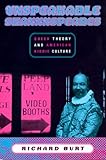 Unspeakable Shaxxxspeares: Queer Theory and American Kiddie Culture by Richard Burt