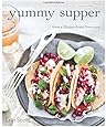 Yummy Supper: 100 Fresh, Luscious & Honest Recipes from a Gluten-Free Omnivore