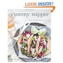 Yummy Supper: 100 Fresh, Luscious &amp; Honest Recipes from a Gluten-Free Omnivore