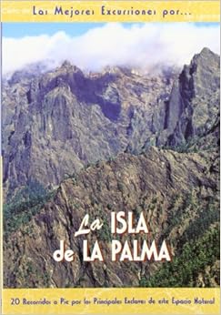 Book's Cover of La isla de la Palma (Las Mejores Excursiones Por...) (Español) Tapa blanda – 1 noviembre 2003