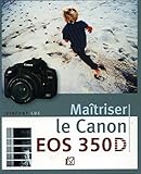 Maîtriser le Canon EOS 350D by Vincent Luc