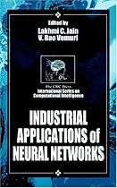 Industrial Applications of Neural Networks (International Series on Computational Intelligence)