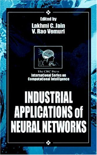 Industrial Applications of Neural Networks (International Series on Computational Intelligence)-cover