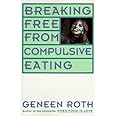 Breaking Free from Compulsive Eating
