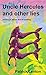 Uncle Hercules and other lies: 16 Essays about almost nothing by 