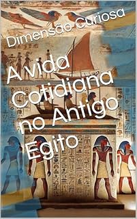 Livro A vida Cotidiana no Antigo Egito