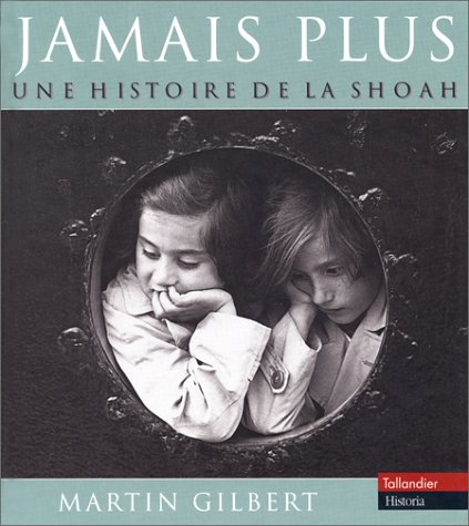 Jamais plus : une histoire de la Shoah by (Hardcover)