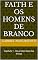 Livro Faith e os Homens de Branco: Capítulo 1 - Os aristocratas das trevas