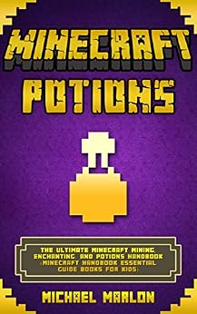 MINECRAFT: Minecraft Potions Handbook: The Ultimate 