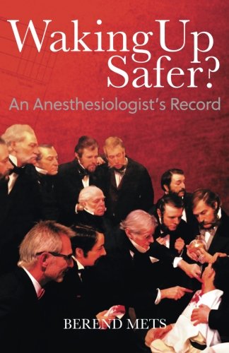 [D0wnl0ad] Waking Up Safer?: An Anesthesiologist's Record EPUB