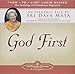 God First: An Informal Talk by Sri Daya Mata on the Teachings of Paramahansa Yogananda (How-to-Live)