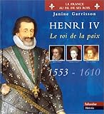 Image de Henri IV: Le roi de la paix (La France au fil de ses rois) (French Edition)