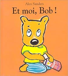 Et moi, Bob !