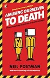 Amusing Ourselves to Death: Public Discourse in the Age of Show Business, Neil Postman, 014303653X