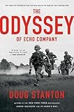 The Odyssey of Echo Company: The 1968 Tet Offensive and the Epic Battle to Survive the Vietnam War