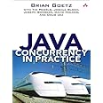 Java Concurrency in Practice: Goetz, Brian, Peierls, Tim, Bloch, Joshua ...