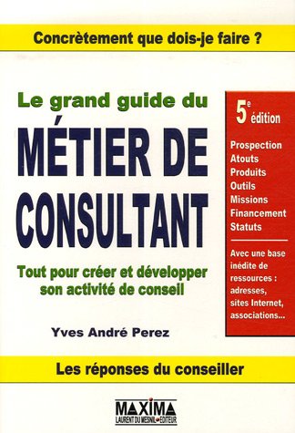 Le  grand guide du métier de consultant
