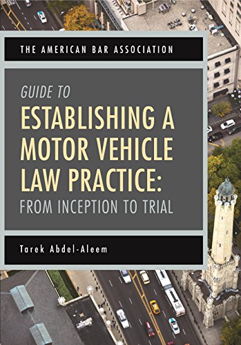 Download The American Bar Association Guide to Establishing a Motor Vehicle Law Practice: From Inception to Trial Download The American Bar Association Guide to Establishing a Motor Vehicle Law Practice: From Inception to Trial
