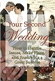 Your Second Wedding How to Handle Issues, Make Plans, and Ensure it's a Great Success by Kristie Lorette