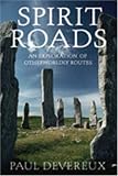 Fairy Paths & Spirit Roads: Exploring Otherworldly Routes in the Old and New Worlds by