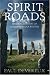 Fairy Paths & Spirit Roads: Exploring Otherworldly Routes in the Old and New Worlds by