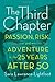 The Third Chapter: Passion, Risk, and Adventure in the 25 Years After 50