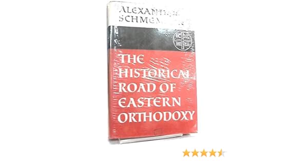The Historical Road Of Eastern Orthodoxy Translated By - 