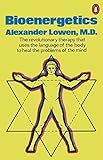 Bioenergetics by Alexander Lowen (1977-01-01)